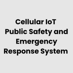 Cellular IoT Public Safety and Emergency Response System