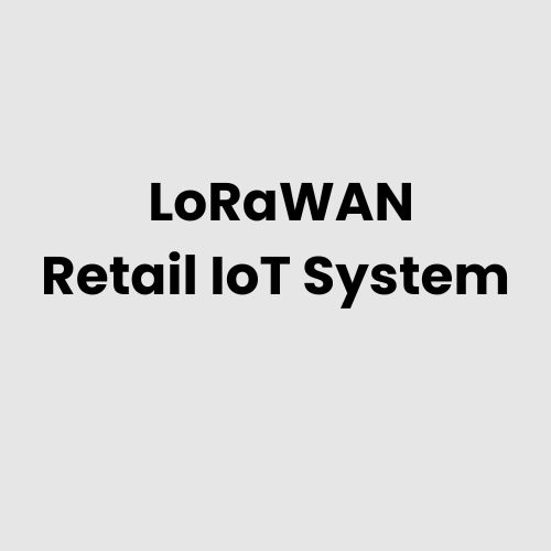LoRaWAN- Retail IoT System