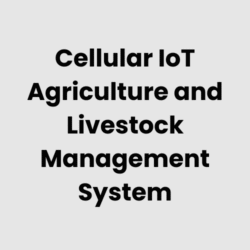 Cellular IoT Agriculture and Livestock Management System