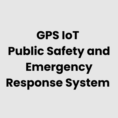 GPS IoT Public Safety and Emergency Response System