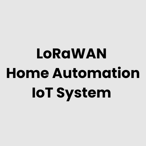 LoRaWAN Home Automation IoT System