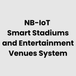 NB-IoT Smart Stadiums and Entertainment Venues System
