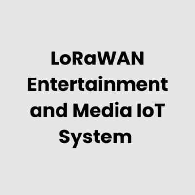 3.-LoRaWAN-Entertainment-and-Media-IoT-System.png LoRaWAN Entertainment and Media IoT System