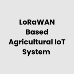 LoRaWAN Based Agricultural IoT System