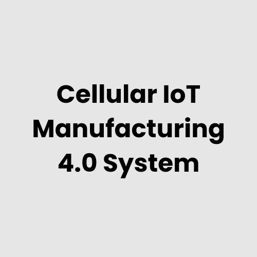 Cellular IoT Manufacturing 4.0 System