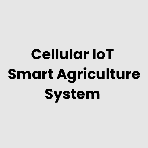 Cellular IoT Smart Agriculture System