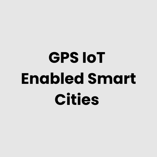 GPS IoT Enabled Smart Cities