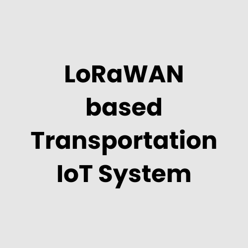 LoRaWAN based Transportation IoT System