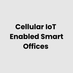 Cellular IoT Enabled Smart Offices