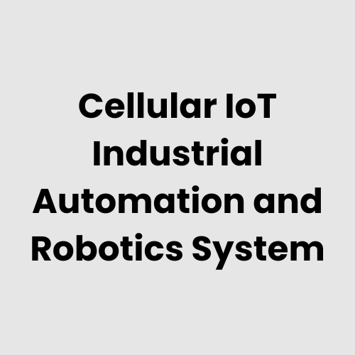 Cellular IoT Industrial Automation and Robotics System