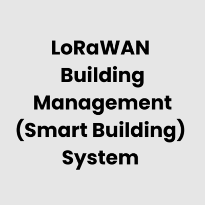 6.-LoRaWAN-Building-Management-Smart-Building-System.png LoRaWAN Building Management (Smart Building) System