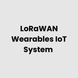 LoRaWAN Wearables IoT System