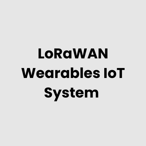 LoRaWAN Wearables IoT System
