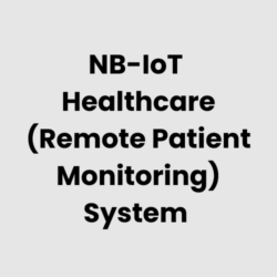 NB-IoT Healthcare (Remote Patient Monitoring) System