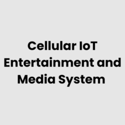 Cellular IoT Entertainment and Media System