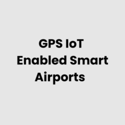 GPS IoT Enabled Smart Airports