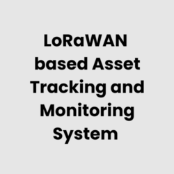 LoRaWAN based Asset Tracking and Monitoring System